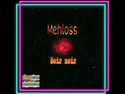 Mehloss - Soir noir - ( Son Officiel )