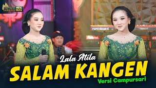 Download lagu Lala Atila - Salam Kangen - Kembar Campursari mp3