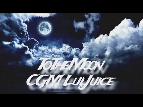 CGM LulJuice - To The Moon (Freestyle)