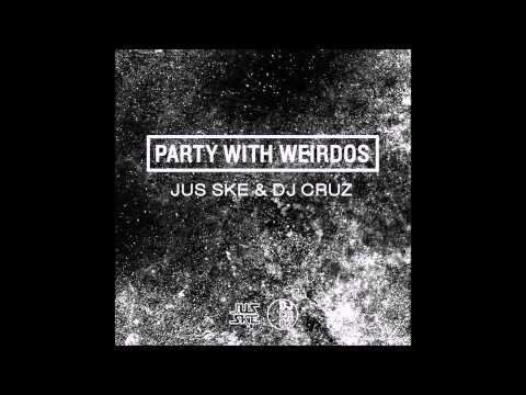 [TRAP] Jus Ske & DJ Cruzp - Party With Weirdos [FREE DL]