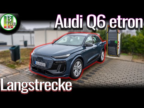 850 km Autobahn im Audi Q6 E-Tron Quattro - Kinderspiel !!!