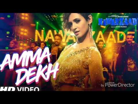 Amma dekh  lyrical video HD full song | Nawaabzade