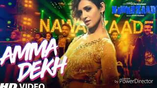 Amma dekh  lyrical video HD full song | Nawaabzade