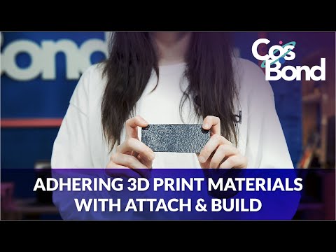 Adhering 3D Print Materials with CosBond Attach & Build Video