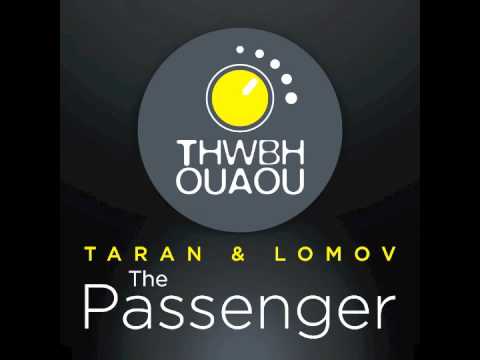 TARAN & LOMOV - The Passenger (Original Mix) TWB 004