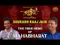 The True Hero Of Mahabharat Sourabh Raaj Jain Krishna Mahabharat Roundtable