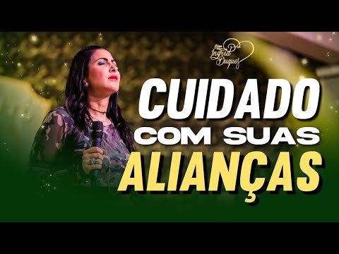 CUIDADO COM SUAS ALIANÇAS- Bispa Ingrid Duque - 1 Samuel 11.1