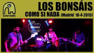 LOS BONSÁIS - Como Si Nada [Live Siroco, Madrid |18-4-2015] 2/13