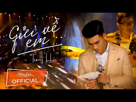 GỬI VỀ EM | TRỌNG HẢI - HOÀNG TỬ BOLERO | OFFICIAL MV