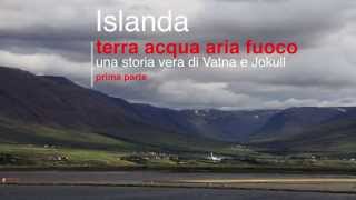Islanda, PARTE PRIMA storia di terra acqua aria fuoco...