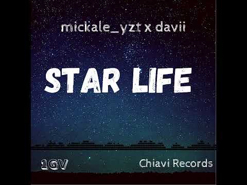 Mickale Yzt x Davii - Star Life (Offical Audio)