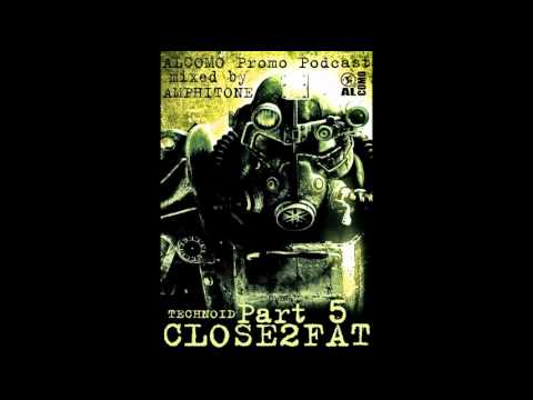 Amphitone - CLOSE2FAT Part 5