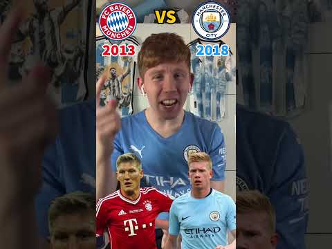 Bayern Munich 2013 vs Man City 2018 Combined XI 🧐 