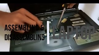 Disassembling and Assembling a Laptop