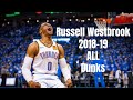 Russell Westbrook 2018 19 ALL Dunks