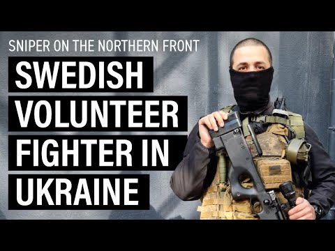 "The Russians never stopped firing" − Swedish volunteer fighter in Ukraine
