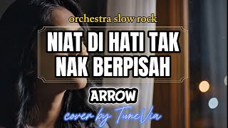 Download lagu Arrow – Niat Di Hati Tak Nak Berpisah | Cover Versi Nostalgia (Tribute)by TuneVia mp3