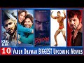 Varun Dhawan 10 RECORD-BREAKING Upcoming Movies (2022 TO 2025) | Bollywood Biggest Upcoming Movies.