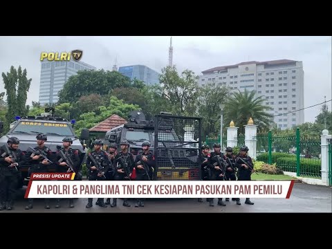 PRESISI UPDATE : KAPOLRI DAN PANGLIMA TNI CEK KESIAPAN PASUKAN PENGAMANAN PEMILU 14/02/2024 16.00