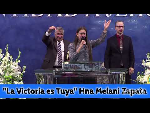Hna Melanie Zapata "LA VICTORIA ES TUYA"