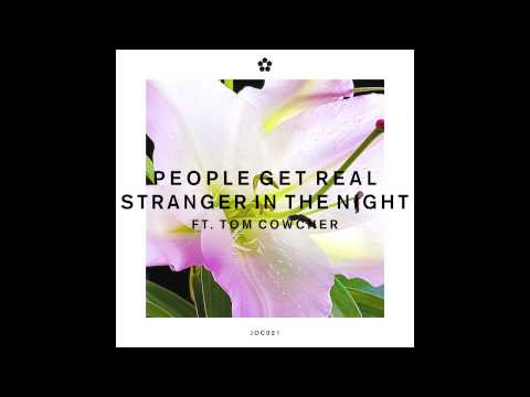 People Get Real - Stranger in the Night feat. Tom Cowcher (Join Our Club)
