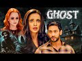 Ghost 2019 Superhit Hindi Movie Sanaya Irani Shivam Bhaargava Gayathiri Iyer Vikram Bhatt