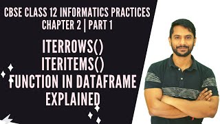 Class 12 IP | Pandas | Chapter 2 | Part 1 | Iterrows() | Iteritems() | DataFrame Object | In Hindi