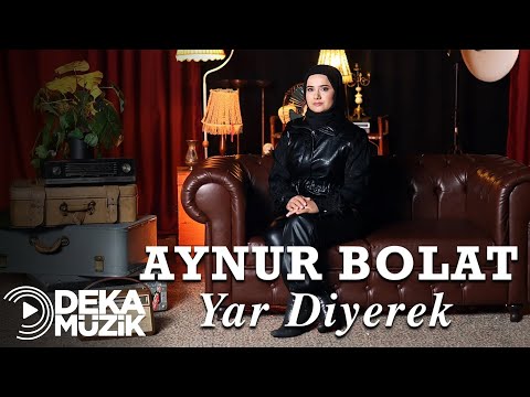 Aynur Bolat -Yar Diyerek
