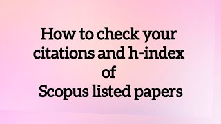 how to find citations and h index of your scopus listed papers