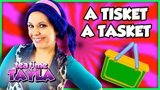 A Tisket A Tasket Nursery Rhyme | Nursery Rhymes and Kids Songs for Children on Tea Time with Tayla