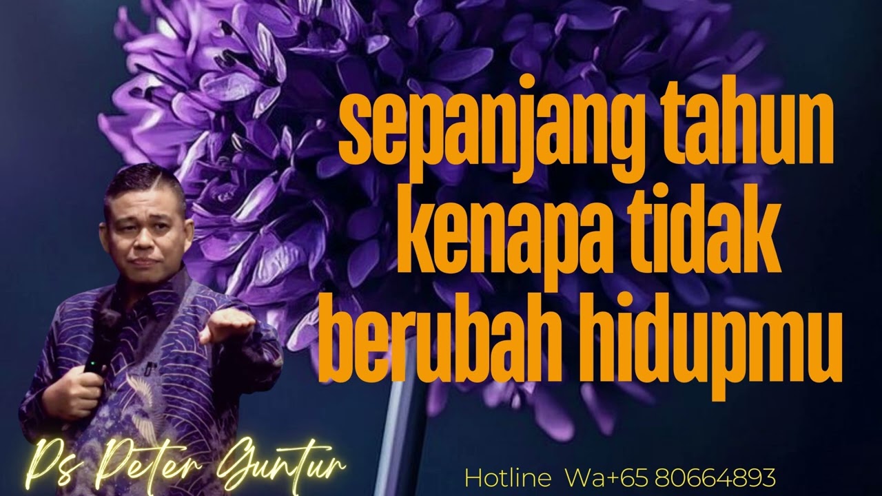 SEPANJANG TAHUN KENAPA HIDUPMU TIDAK BERUBAH  -  PETER GUNTUR