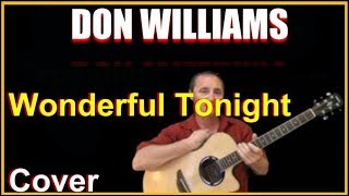 Wonderful Tonight Acoustic Guitar Eric Clapton Cover - Don Williams  Chords & Lyrics Sheet