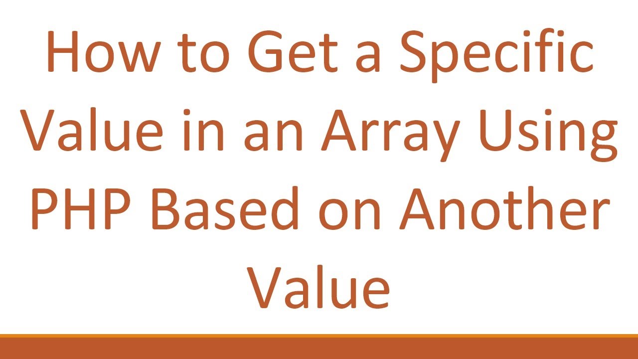How to Get a Specific Value in an Array Using PHP Based on Another Value