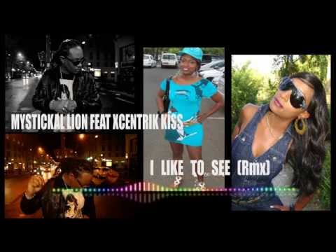 ★Mystickal Lion Feat Xcentrik Kiss - I Like To See (Rmx) ★!!Exclusif (AUDIO)