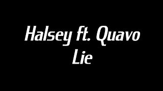 Halsey ft. Quavo - Lie Lyrics