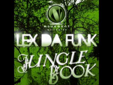 Lex Da Funk- Jungle Book (Original Mix)