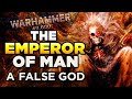 40K THE EMPEROR OF MANKIND IS A FALSE GOD Warhammer 40 000 Lore Speculation