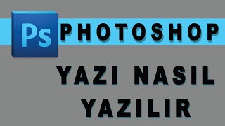 Photoshop Dersleri [YAZI YAZMA] Photoshopta Yazı Nasıl Yazılır