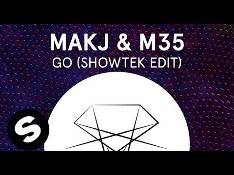 MAKJ & M35 - GO (Showtek Edit)