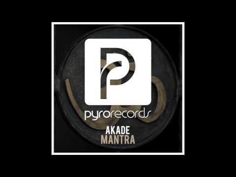 AKADE - Mantra [PYRO RECORDS] (2016)
