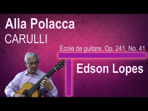 Alla Polacca, Op. 241, No. 41 by Ferdinando Carulli, performed by Edson Lopes