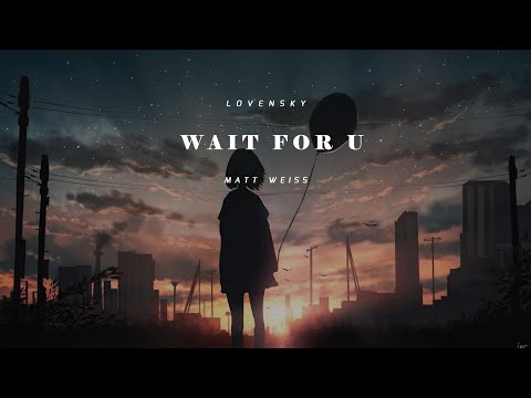 Matt Weiss & Lovinsky - Waiting For U
