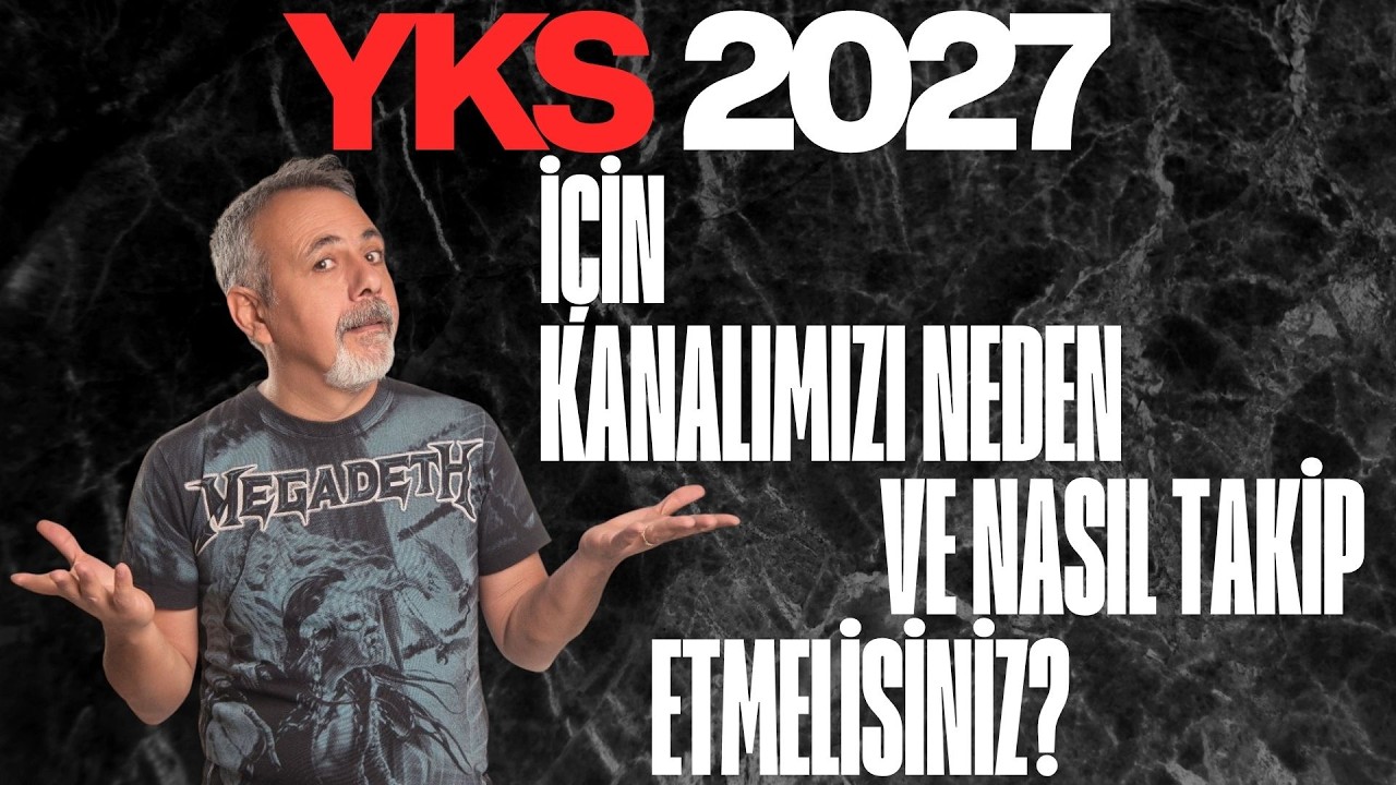 YKS 2027 İÇİN KANALIMIZI NEDEN VE NASIL TAKİP ETMELİSİNİZ