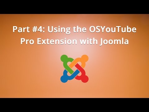Part 4 Using the OSYouTube Pro Extension with Joomla
