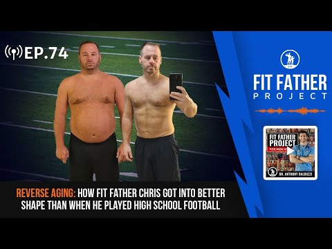 FFP Podcast Ep.74 - Reverse Aging: Chris Got In Better Shape Than When Playing High School Football!