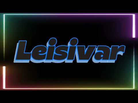 Leisivar Final 🅺🆃🆅♫