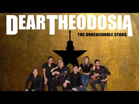 The Unreachable Stars Sing Dear Theodosia