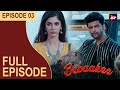 Bebaakee (बेबाकी) Full Episode 3 - Kushal Tandon , Karan Jotwani | Alms are only for beggars