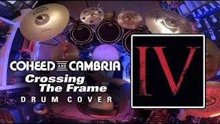 &quot;Crossing The Frame&quot; by Coheed and Cambria - Drum Cover