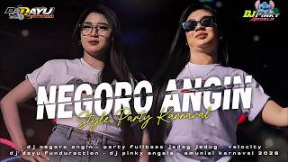 Download lagu DJ NEGORO ANGIN STYLE PARTY KARNAVAL FULLBASS JEDAG JEDUG FT DJ PINKY ANGELA mp3